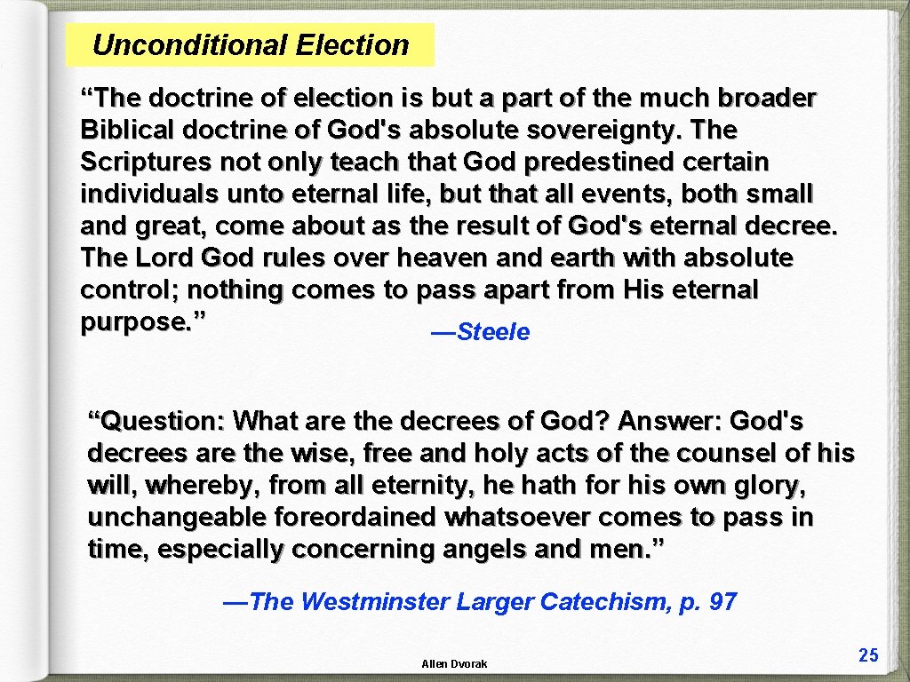 Unconditional Election “The doctrine of election is but a part of the much broader