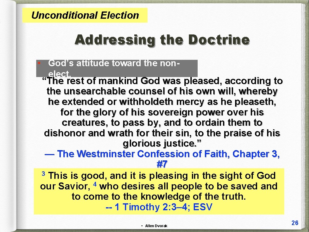 Unconditional Election Addressing the Doctrine • God’s attitude toward the nonelect. “The rest of