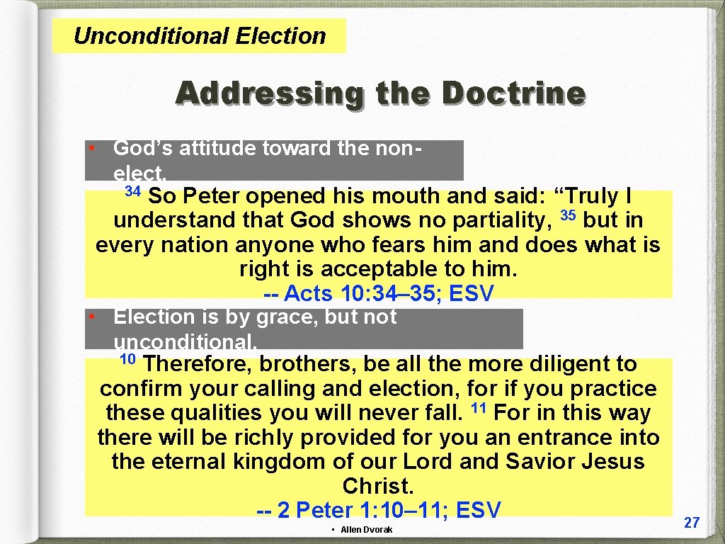 Unconditional Election Addressing the Doctrine • God’s attitude toward the nonelect. 34 So Peter