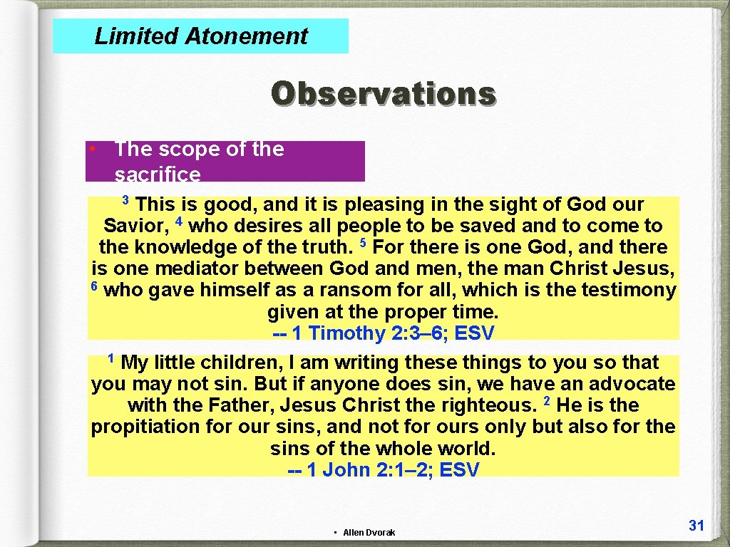 Limited Atonement Observations • The scope of the sacrifice 3 This is good, and