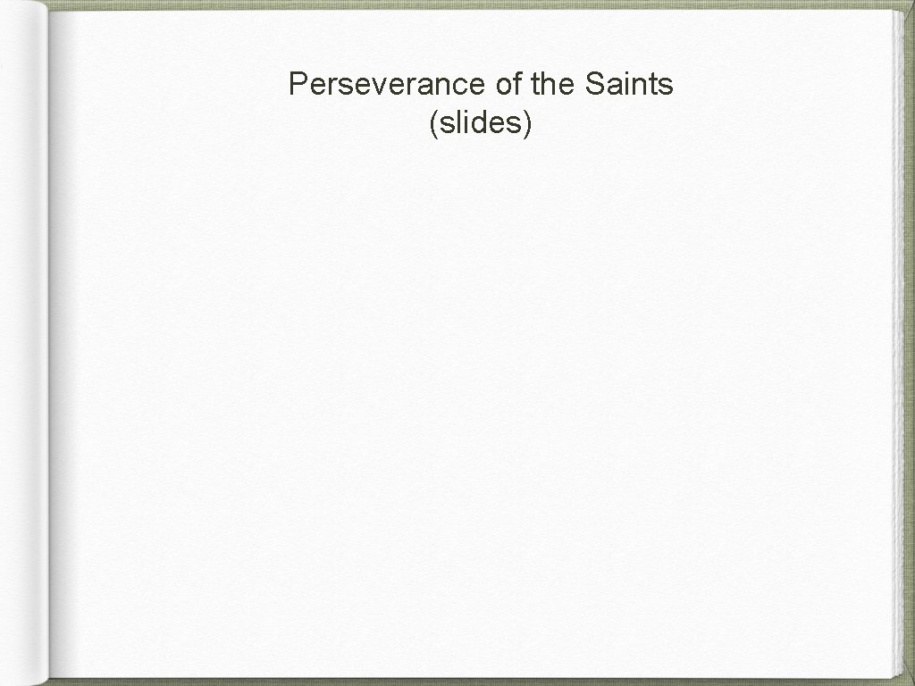 Perseverance of the Saints (slides) 