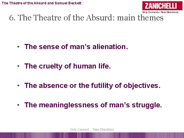 The Theatre of the Absurd and Samuel Beckett 6. Theatre of the Absurd: main