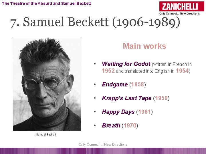 The Theatre of the Absurd and Samuel Beckett 7. Samuel Beckett (1906 -1989) Main