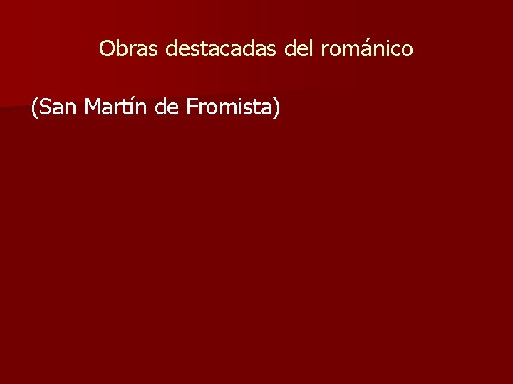 Obras destacadas del románico (San Martín de Fromista) 