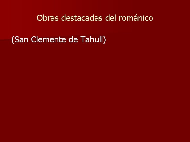 Obras destacadas del románico (San Clemente de Tahull) 