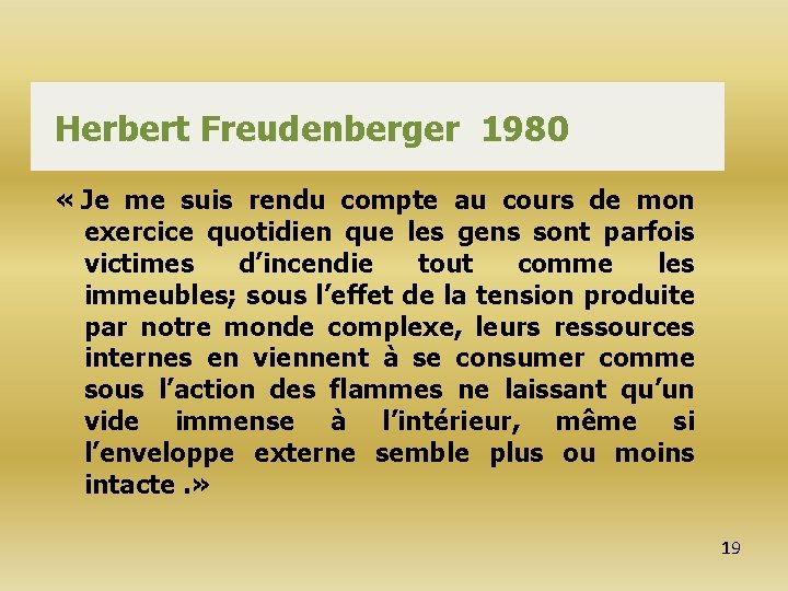 Herbert Freudenberger 1980 « Je me suis rendu compte au cours de mon exercice