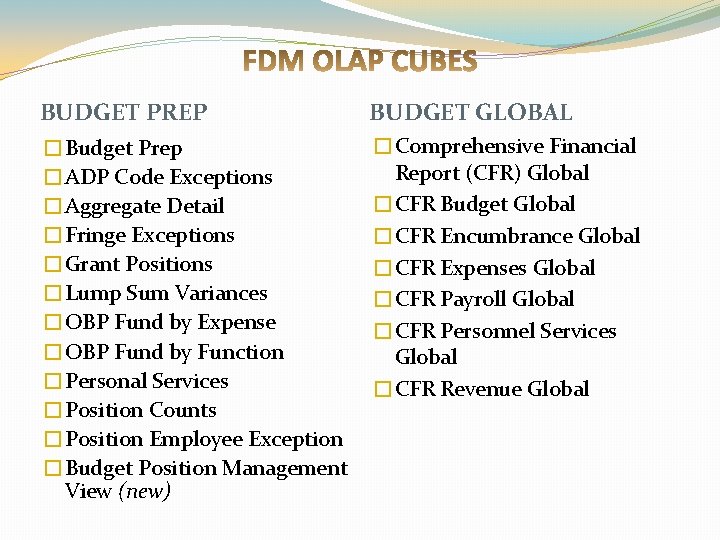 BUDGET PREP BUDGET GLOBAL �Budget Prep �ADP Code Exceptions �Aggregate Detail �Fringe Exceptions �Grant