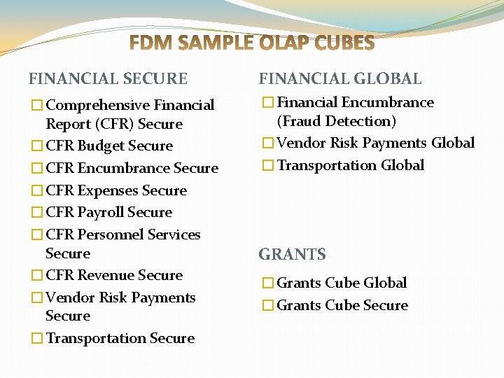 FINANCIAL SECURE FINANCIAL GLOBAL �Comprehensive Financial Report (CFR) Secure �CFR Budget Secure �CFR Encumbrance