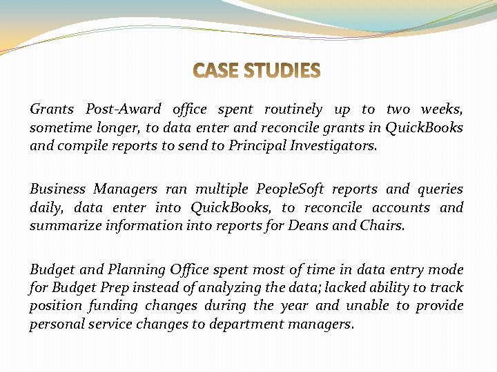 Grants Post-Award office spent routinely up to two weeks, sometime longer, to data enter