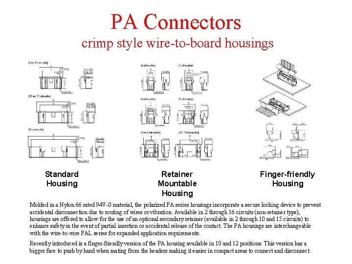 PA Connectors crimp style wire-to-board housings Standard Housing Retainer Mountable Housing Finger-friendly Housing Molded