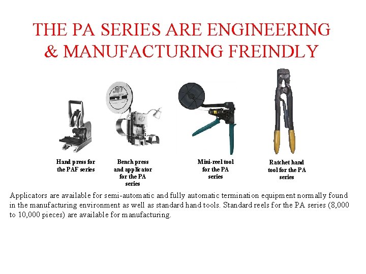 THE PA SERIES ARE ENGINEERING & MANUFACTURING FREINDLY Hand press for the PAF series