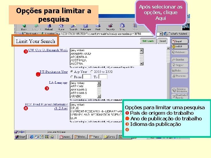 Opções para limitar a pesquisa Após selecionar as opções, clique Aqui Opções para limitar