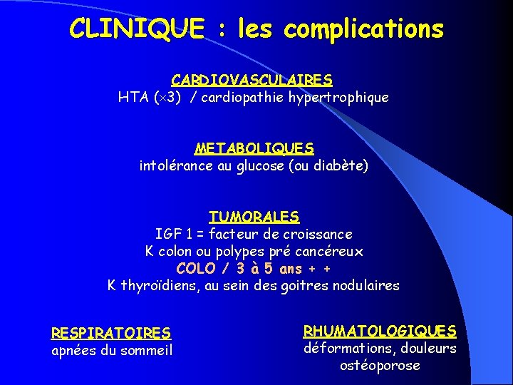 CLINIQUE : les complications CARDIOVASCULAIRES HTA ( 3) / cardiopathie hypertrophique METABOLIQUES intolérance au