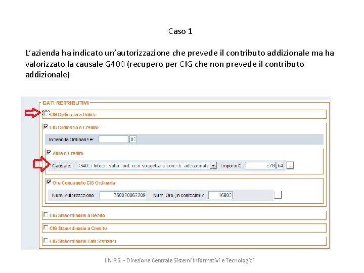 Caso 1 L’azienda ha indicato un’autorizzazione che prevede il contributo addizionale ma ha valorizzato