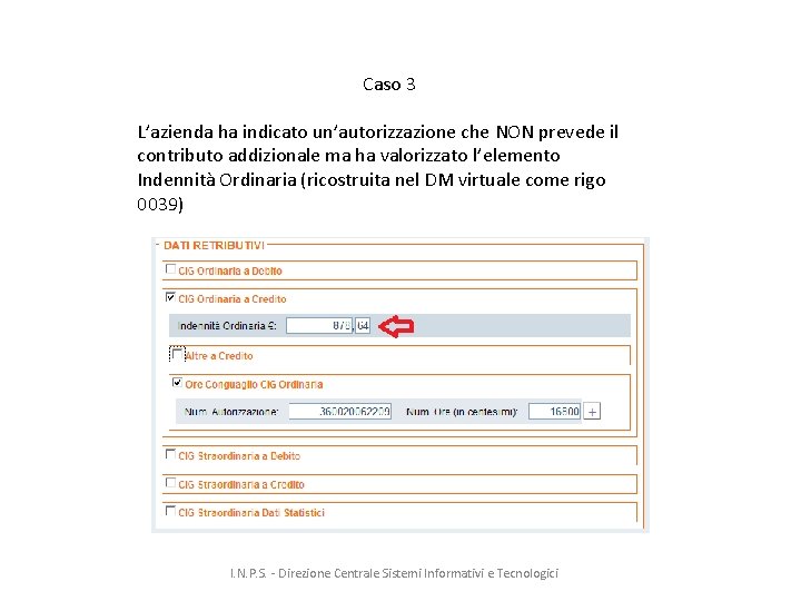 Caso 3 L’azienda ha indicato un’autorizzazione che NON prevede il contributo addizionale ma ha
