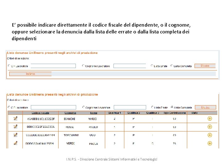 E’ possibile indicare direttamente il codice fiscale del dipendente, o il cognome, oppure selezionare