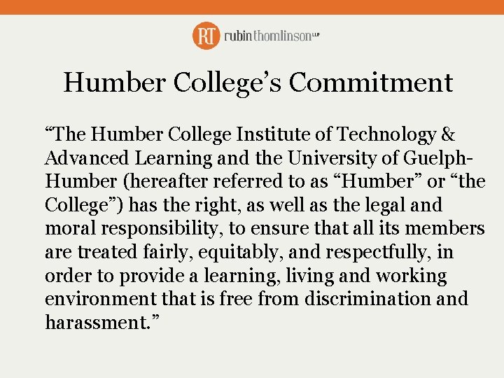 Humber College’s Commitment “The Humber College Institute of Technology & Advanced Learning and the