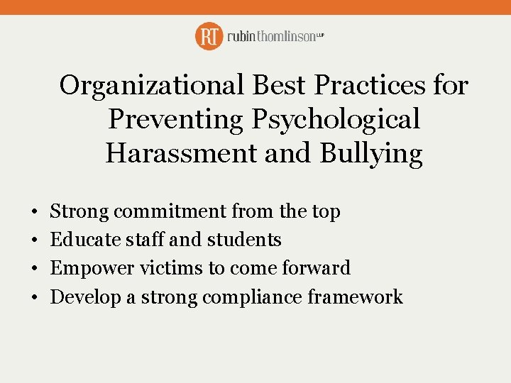 Organizational Best Practices for Preventing Psychological Harassment and Bullying • • Strong commitment from