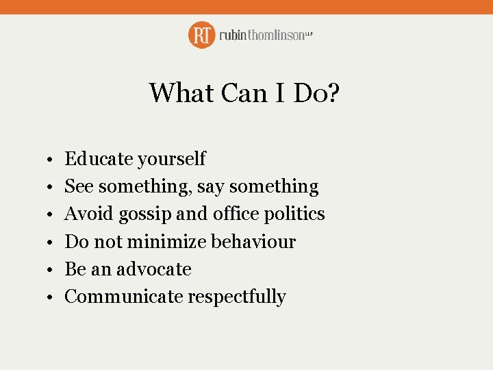 What Can I Do? • • • Educate yourself See something, say something Avoid