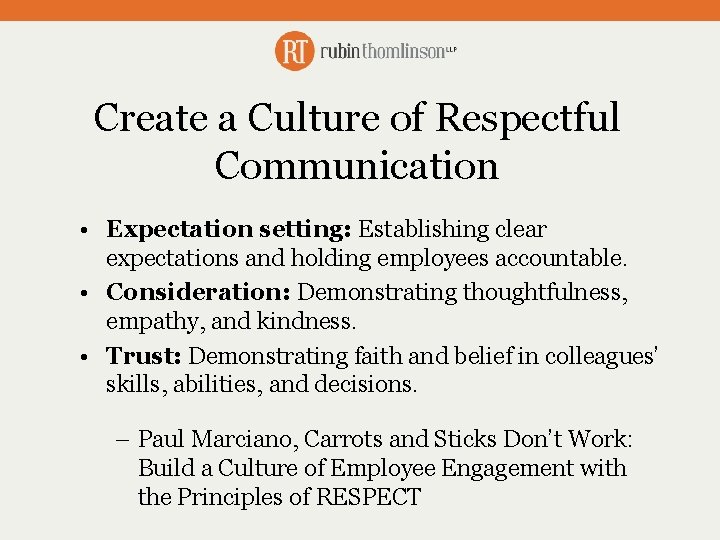 Create a Culture of Respectful Communication • Expectation setting: Establishing clear expectations and holding