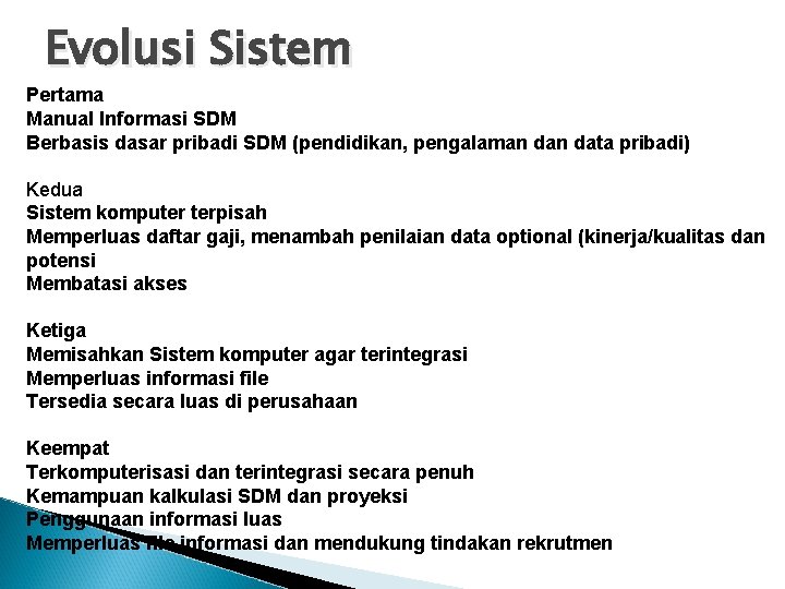 Evolusi Sistem Pertama Manual Informasi SDM Berbasis dasar pribadi SDM (pendidikan, pengalaman data pribadi)