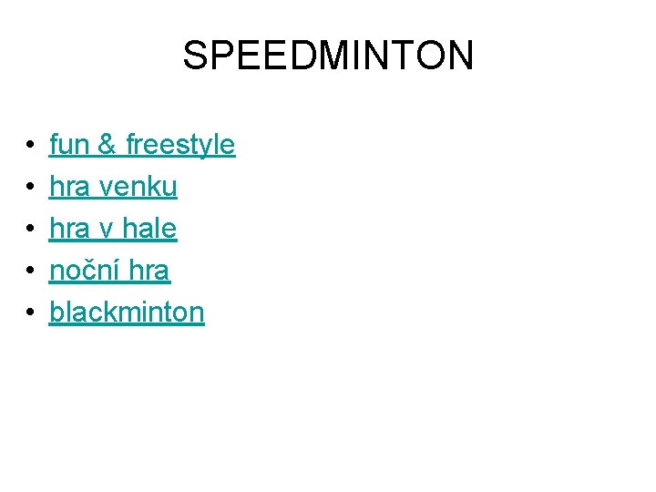 SPEEDMINTON • • • fun & freestyle hra venku hra v hale noční hra