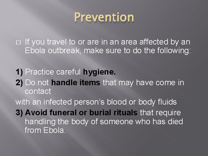 Prevention � If you travel to or are in an area affected by an