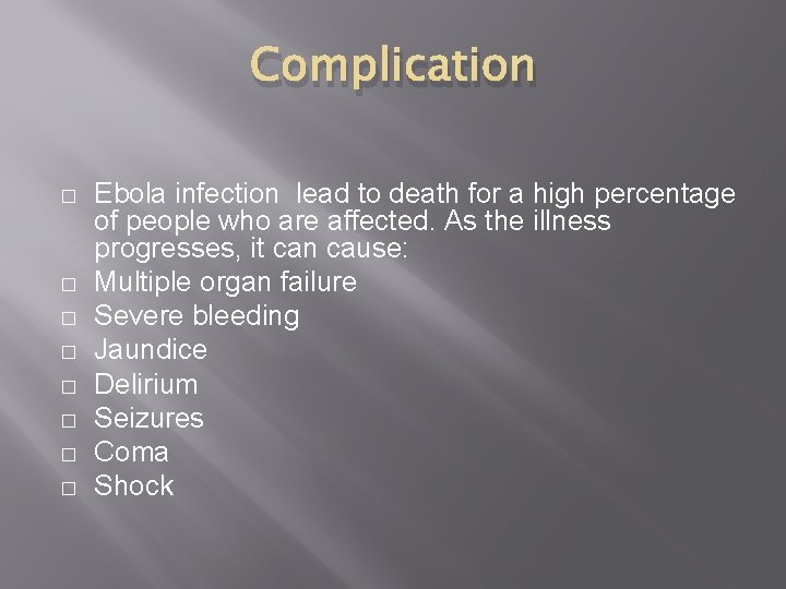 Complication � � � � Ebola infection lead to death for a high percentage