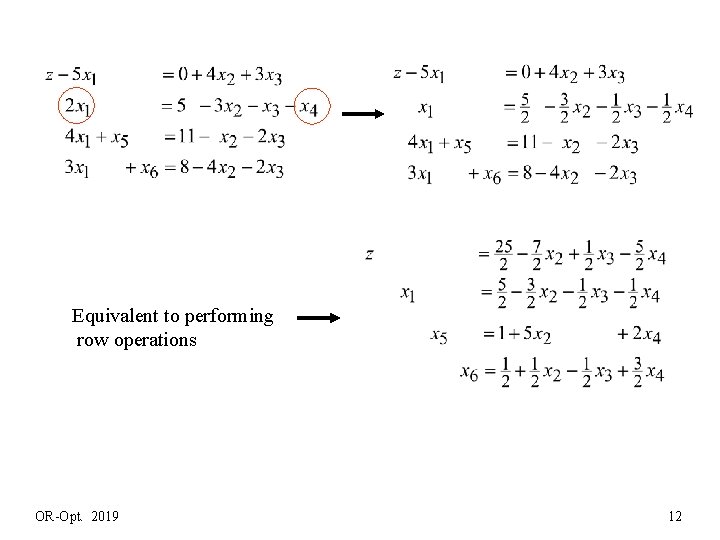  Equivalent to performing row operations OR-Opt. 2019 12 