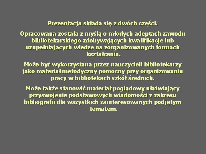 Prezentacja składa się z dwóch części. Opracowana została z myślą o młodych adeptach zawodu