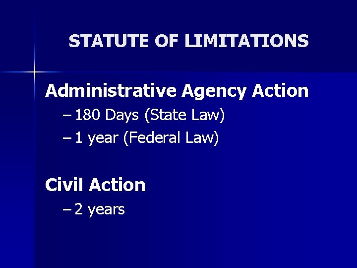 STATUTE OF LIMITATIONS Administrative Agency Action – 180 Days (State Law) – 1 year
