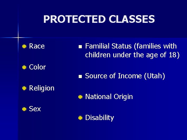 PROTECTED CLASSES Race n Familial Status (families with children under the age of 18)