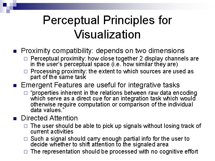 Perceptual Principles for Visualization n Proximity compatibility: depends on two dimensions Perceptual proximity: how