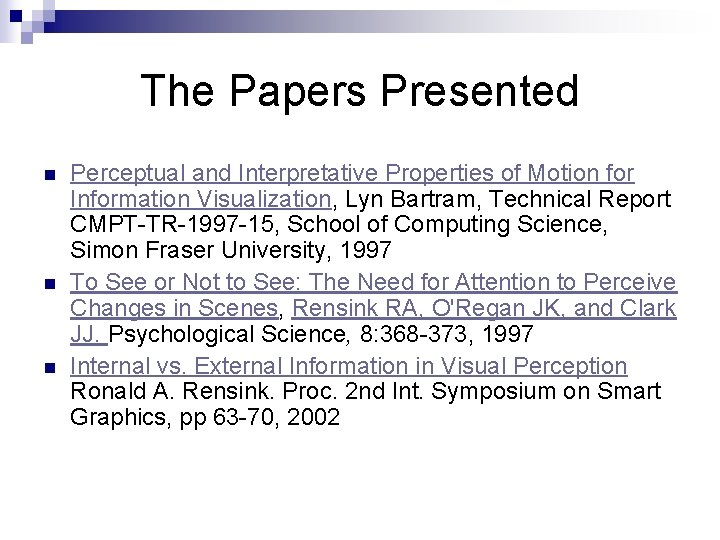 The Papers Presented n n n Perceptual and Interpretative Properties of Motion for Information