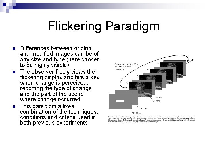 Flickering Paradigm n n n Differences between original and modified images can be of