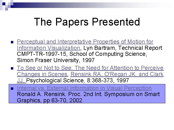The Papers Presented n n n Perceptual and Interpretative Properties of Motion for Information