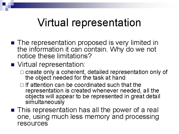 Virtual representation n n The representation proposed is very limited in the information it