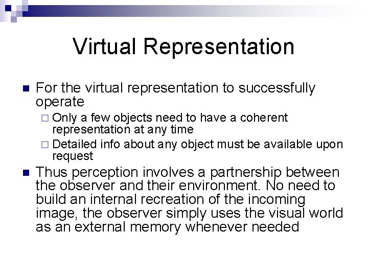 Virtual Representation n For the virtual representation to successfully operate ¨ Only a few