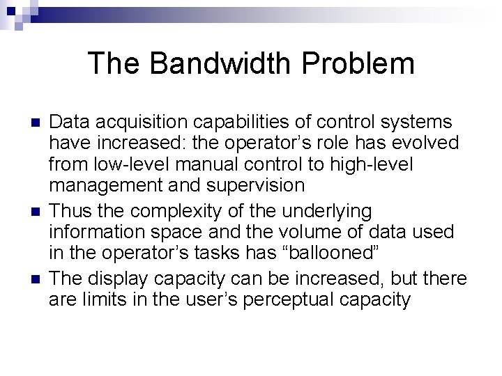 The Bandwidth Problem n n n Data acquisition capabilities of control systems have increased: