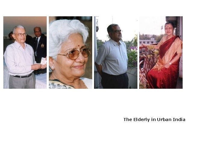 The Elderly in Urban India 