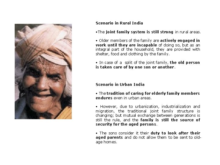 Scenario in Rural India • The joint family system is still strong in rural