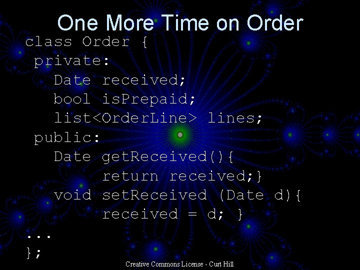 One More Time on Order class Order { private: Date received; bool is. Prepaid; One More Time on Order class Order { private: Date received; bool is. Prepaid;