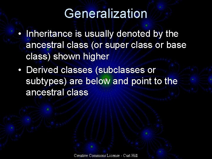 Generalization • Inheritance is usually denoted by the ancestral class (or super class or Generalization • Inheritance is usually denoted by the ancestral class (or super class or