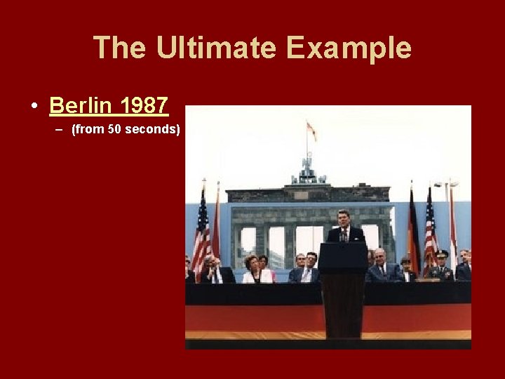 The Ultimate Example • Berlin 1987 – (from 50 seconds) 