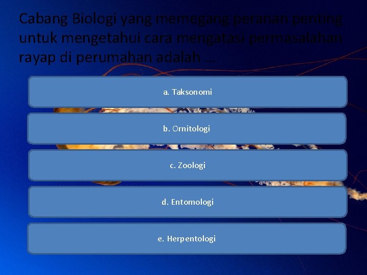 Cabang Biologi yang memegang peranan penting untuk mengetahui cara mengatasi permasalahan rayap di perumahan