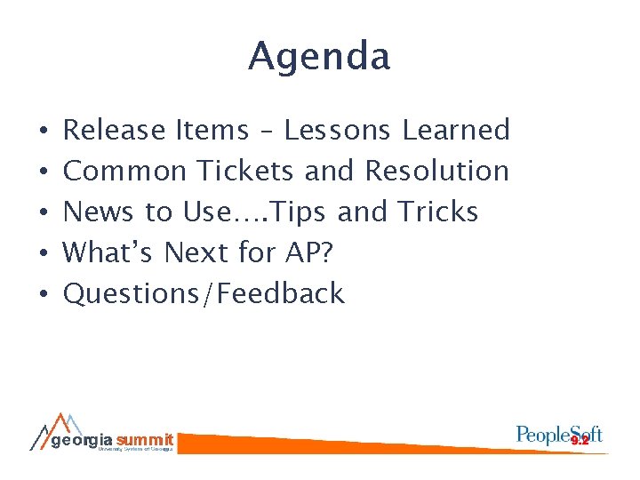 Agenda • • • Release Items – Lessons Learned Common Tickets and Resolution News