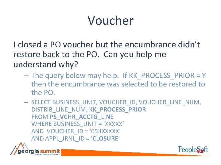 Voucher I closed a PO voucher but the encumbrance didn’t restore back to the