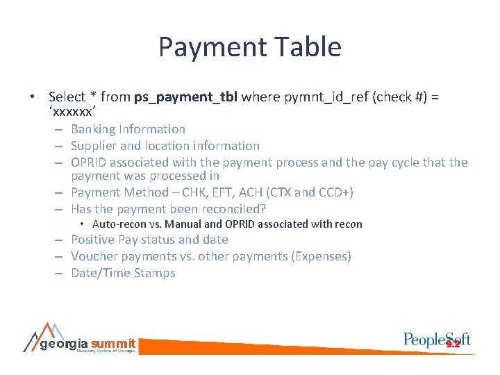 Payment Table • Select * from ps_payment_tbl where pymnt_id_ref (check #) = ‘xxxxxx’ –
