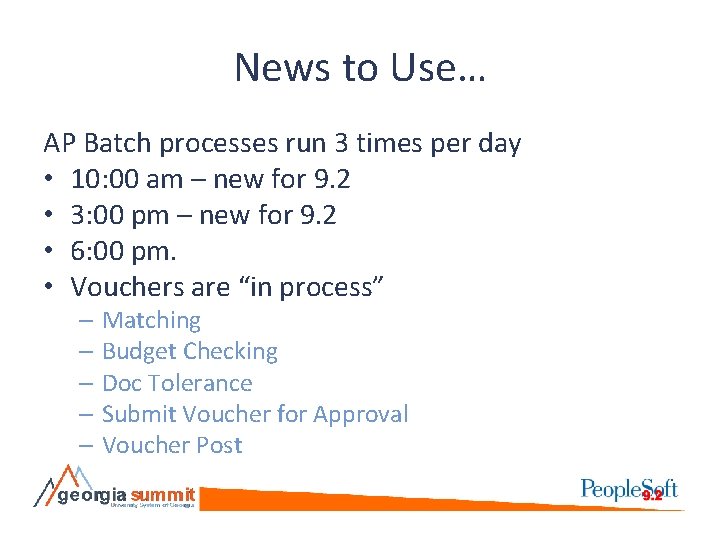News to Use… AP Batch processes run 3 times per day • 10: 00