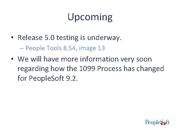 Upcoming • Release 5. 0 testing is underway. – People Tools 8. 54, image